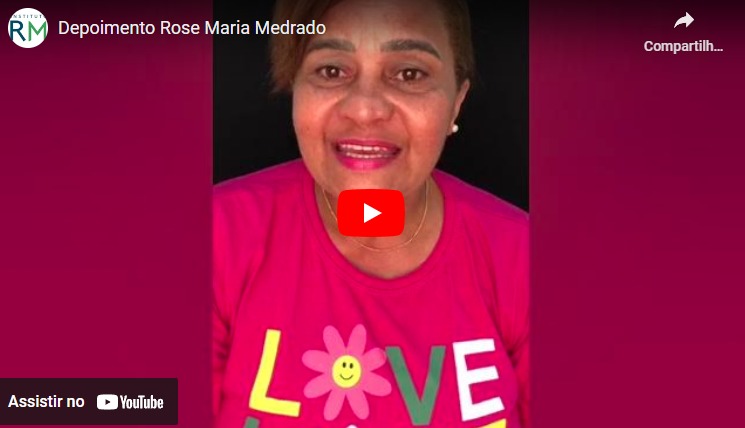 Depoimento Rose Maria Medrado